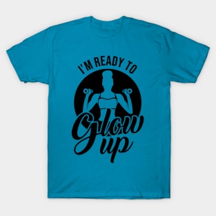 Glow Up Now Workout T-Shirt T-Shirt